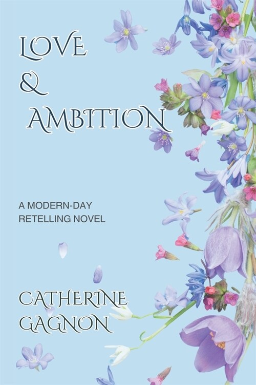 Love & Ambition: A Modern-Day Retelling (Paperback)