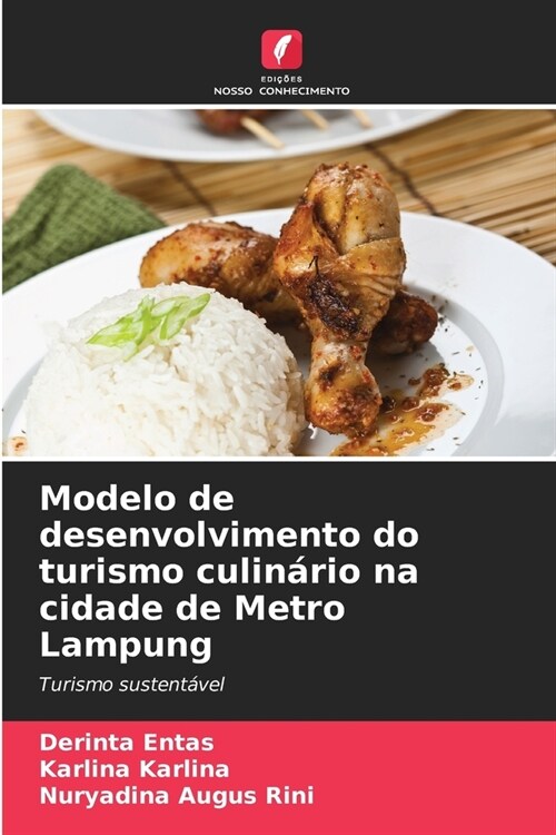 Modelo de desenvolvimento do turismo culin?io na cidade de Metro Lampung (Paperback)