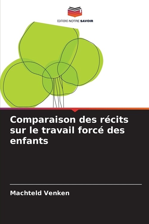 Comparaison des r?its sur le travail forc?des enfants (Paperback)