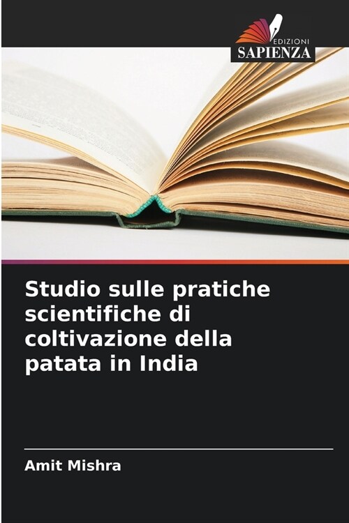 Studio sulle pratiche scientifiche di coltivazione della patata in India (Paperback)