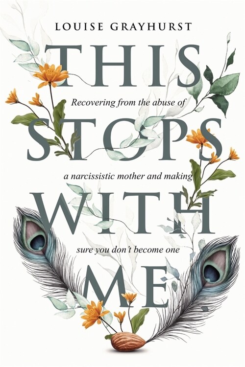 This Stops With Me: Recovering from the abuse of a narcissistic mother and making sure you dont become one (Paperback)