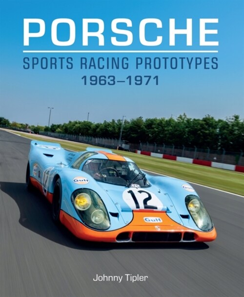 Porsche Sports Racing Prototypes 1963–1971 (Hardcover)