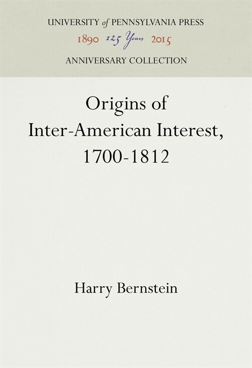 Origins of Inter–American Interest, 1700–1812 (Hardcover)