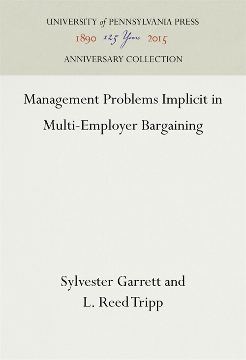 Management Problems Implicit in Multi–Employer Bargaining (Hardcover)