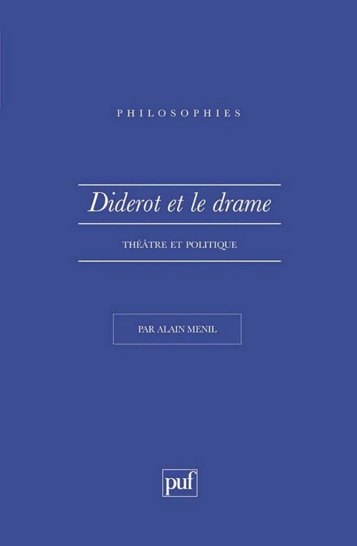 Diderot et le drame. theatre et politique (Paperback)