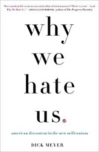 Why We Hate Us: American Discontent in the New Millennium (Paperback)