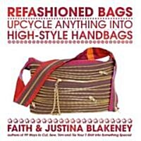 Refashioned Bags (Paperback, 1st, Original)