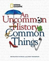 [중고] An Uncommon History of Common Things (Hardcover)