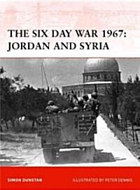 The Six Day War 1967: Jordan and Syria (Paperback)