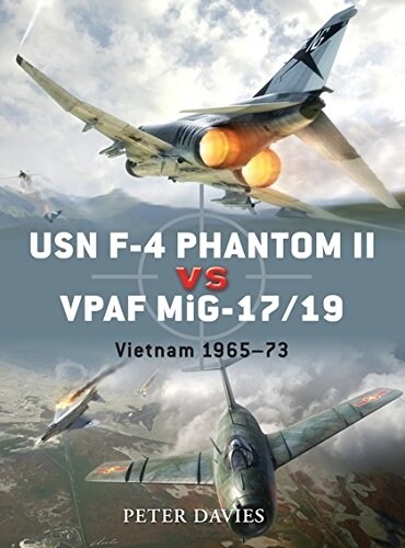 USN F-4 Phantom II vs VPAF MiG-17/19 : Vietnam 1965–73 (Paperback)