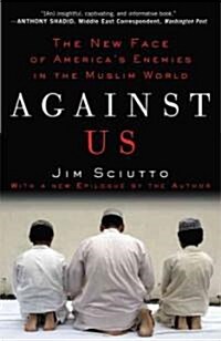 [중고] Against Us: The New Face of America‘s Enemies in the Muslim World (Paperback)