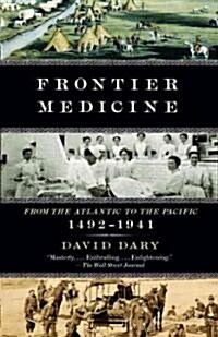 Frontier Medicine: From the Atlantic to the Pacific, 1492-1941 (Paperback)