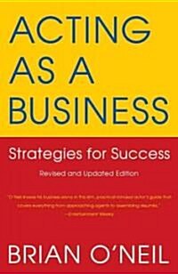 Acting As a Business (Paperback, 4th, Revised, Updated)