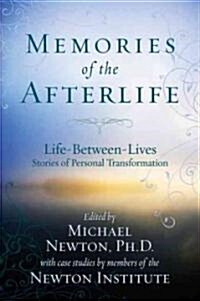 Memories of the Afterlife: Life-Between-Lives Stories of Personal Transformation (Paperback)