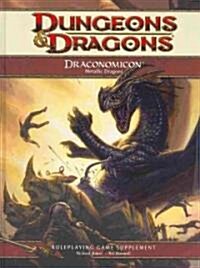 Draconomicon: Metallic Dragons (Hardcover)