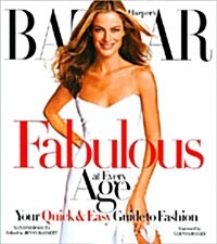 Harpers Bazaar Fabulous at Every Age (Hardcover)