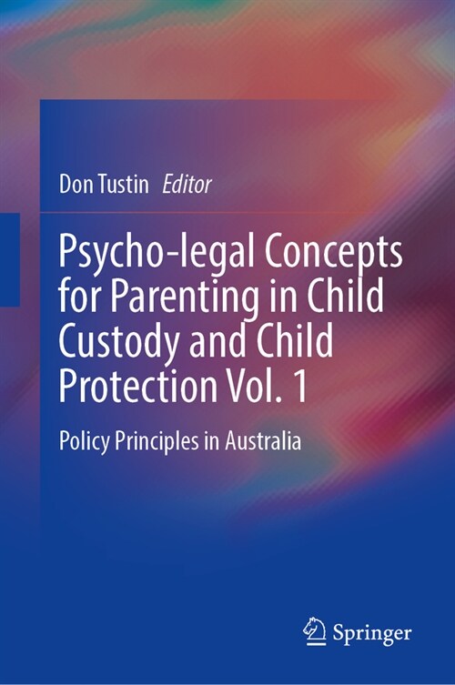 Psycho-Legal Concepts for Parenting in Child Custody and Child Protection (Vol. 1) (Hardcover)