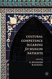 Cultural Competence in Caring for Muslim Patients (Paperback)