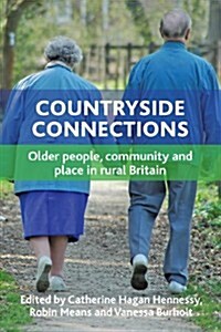 Countryside Connections : Older People, Community and Place in Rural Britain (Hardcover)