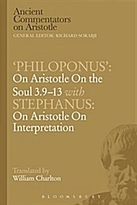 Philoponus: On Aristotle On the Soul 3.9-13 with Stephanus: On Aristotle On Interpretation (Paperback)