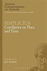 Simplicius: Corollaries on Place and Time (Paperback)