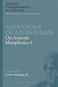 Alexander of Aphrodisias: On Aristotle Metaphysics 4 (Paperback)