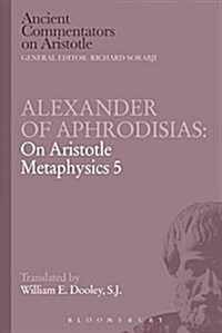 Alexander of Aphrodisias: On Aristotle Metaphysics 5 (Paperback)