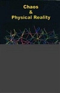 Chaos & Physical Reality a Journey Towards the Frontiers of Knowledge (Paperback, UK)