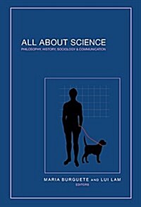 All about Science: Philosophy, History, Sociology & Communication (Paperback)