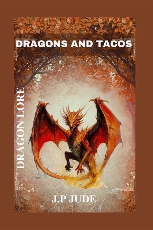 Dragons and Tacos: Dragon Lore (Paperback)