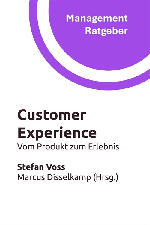 Customer Experience: Vom Produkt zum Erlebnis (Paperback)