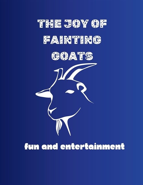 The Joy of Fainting Goats: Fun and Entertainment (Paperback)