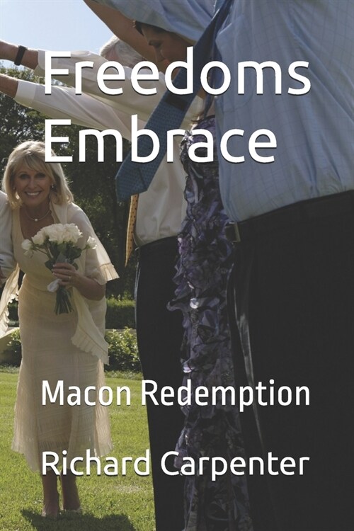 Freedoms Embrace: Macon Redemption (Paperback)