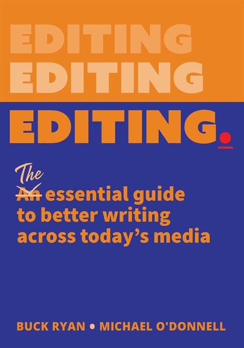 Editing.: The Essential Guide to Better Writing Across Todays Media (Paperback)