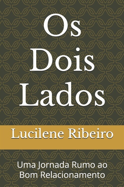 Os Dois Lados: Uma Jornada Rumo ao Bom Relacionamento (Paperback)