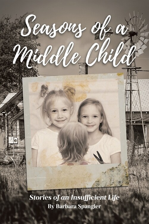 Seasons of a Middle Child: Stories of an Insufficient Life (Paperback)