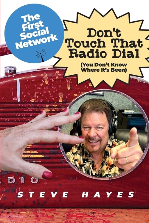 Dont Touch That Radio Dial: (You Dont Know Where Its Been) (Paperback)