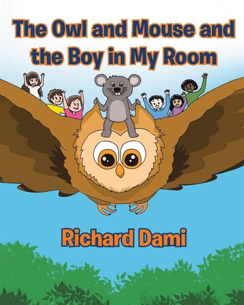 The Owl and Mouse and the Boy in My Room (Paperback)