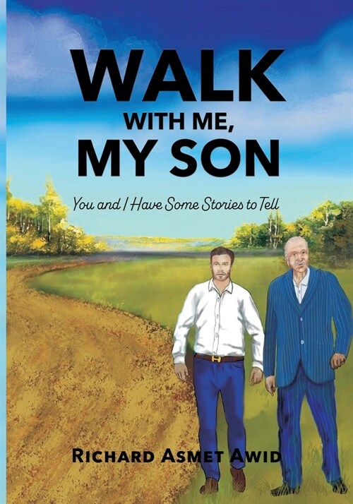 Walk With Me, My Son: You and I Have Some Stories to Tell (Paperback)