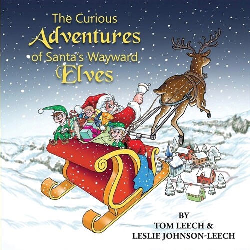 The Curious Adventures of Santas Wayward Elves (Paperback)