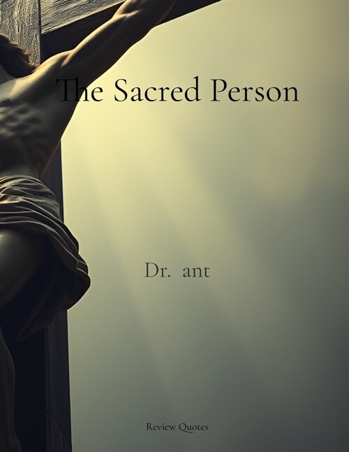 The Sacred Person: A Theological and Apologetic Examination (Paperback)