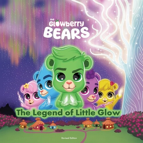 Glowberry Bears: The Legend Of Little Glow Revised Edition (Paperback)