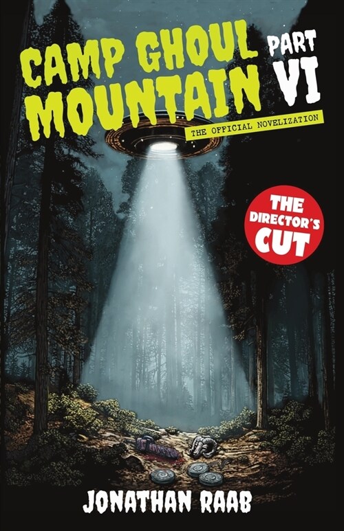 Camp Ghoul Mountain Part VI: The Official Novelization - The Directors Cut (Paperback)