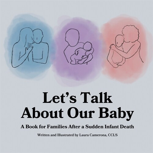 Lets Talk About Our Baby: A Book for Families After a Sudden Infant Death (Paperback)