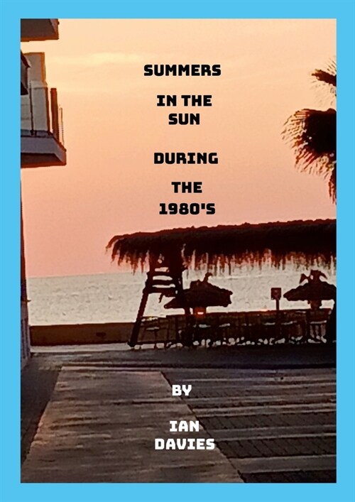 Summers in the Sun During the 1980s: During the 1980s (Paperback)