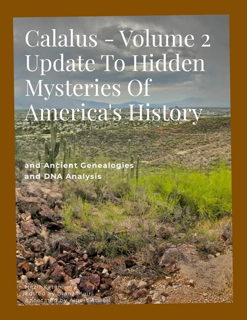 Calalus - Volume 2 Update to Hidden Mysteries of Americas History: and Ancient Genealogies and DNA Analysis (Paperback)