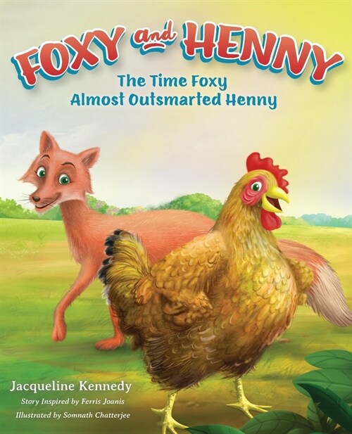 Foxy and Henny: The Time Foxy Almost Outsmarted Henny (Paperback)