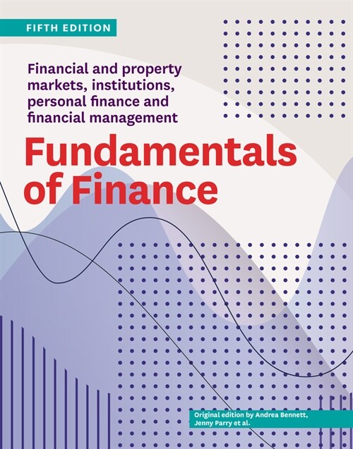 Fundamentals of Finance Fifth Edition: Financial and Property Markets, Institutions, Personal Finance and Financial Management (Paperback)