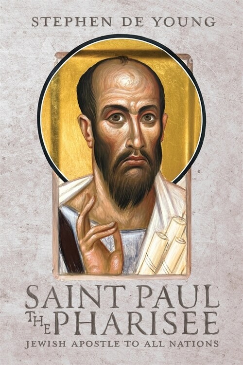 Saint Paul the Pharisee: Jewish Apostle to All Nations (Paperback)