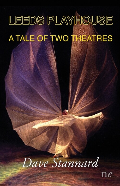 Leeds Playhouse, A Tale of Two Theatres (Paperback)